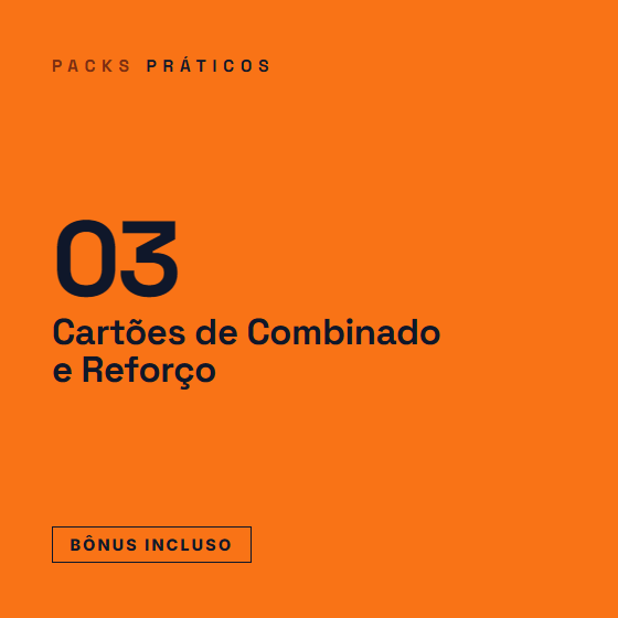 Bônus 03: Cartões de Combinado e Reforço
